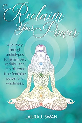 Beispielbild fr Reclaim Your Power: A journey through archetypes to remember, reclaim, and rebirth your true feminine power and wholeness zum Verkauf von SecondSale