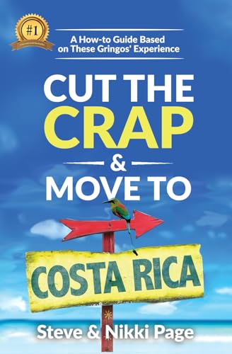 Beispielbild fr Cut the Crap & Move To Costa Rica: A How to Guide Based on These Gringos' Experience: 1 (Costa Rica Travel Guides: Based On These Gringos' Experience How-To Travel, Cook, & Move) zum Verkauf von AwesomeBooks