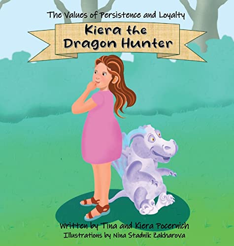 Stock image for Kiera the Dragon Hunter: The Values of Persistence and Loyalty for sale by GreatBookPrices