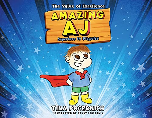 9780999357156: Amazing AJ Superhero in Disguise: The Value of Excellence
