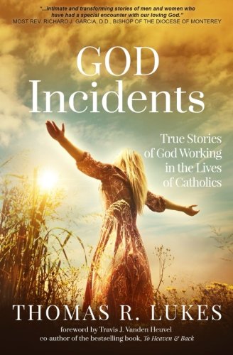 Stock image for God Incidents: True Stories of God Working in the Lives of Catholics for sale by ThriftBooks-Atlanta