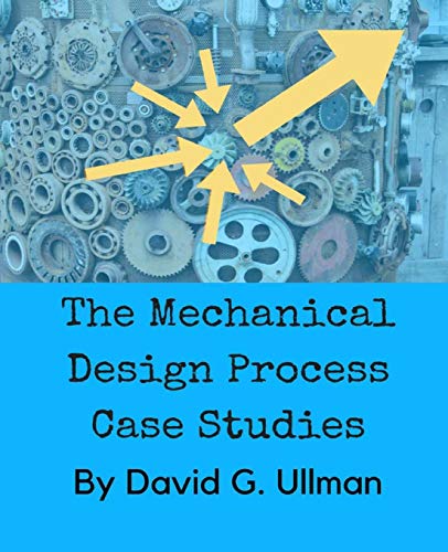 9780999357828: The Mechanical Design Process Case Studies