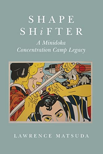 Beispielbild fr Shape Shifter: A Minidoka Concentration Camp Legacy zum Verkauf von GreatBookPrices