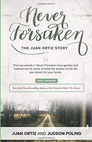 Beispielbild fr Never Forsaken : The Juan Ortiz Story zum Verkauf von Better World Books