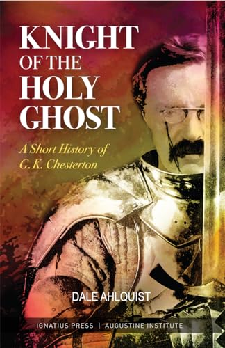 Stock image for Knight of the Holy Ghost: A Short History of G. K. Chesterton for sale by ThriftBooks-Dallas