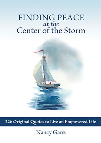 Stock image for Finding Peace at the Center of the Storm: 226 Original Quotes to Live an Empowered Life for sale by SecondSale