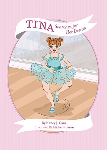 9780999377222: Tina Searches for Her Dream: Tina: Lightest Skin Tone (Nancy’s Feel Good Fables)