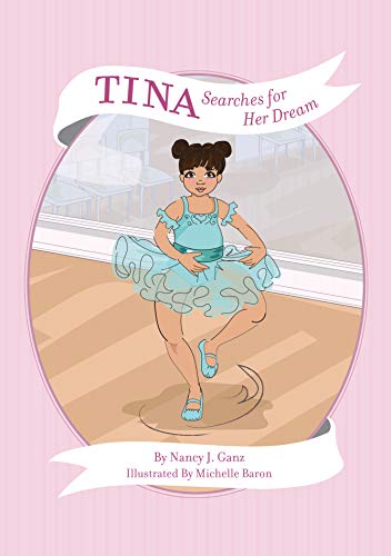 Beispielbild fr Tina Searches for Her Dream (Tina: Medium Skin Tone) (Nancy's Feel Good Fables) zum Verkauf von SecondSale