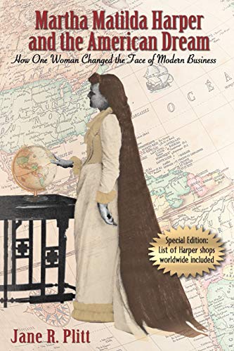 9780999379417: Martha Matilda Harper and the American Dream: How One Woman Changed the Face of Modern Business