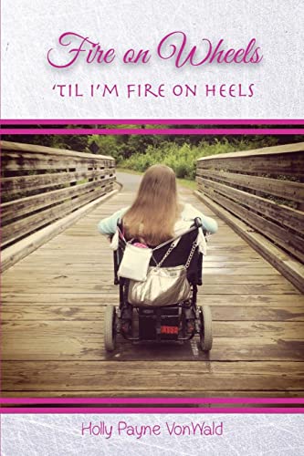 Stock image for Fire on Wheels: 'til I'm Fire on Heels for sale by Lucky's Textbooks