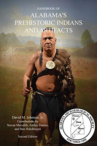 Stock image for HANDBOOK OF ALABAMA'S PREHISTORIC INDIANS AND ARTIFACTS (2nd Ed.) for sale by GF Books, Inc.