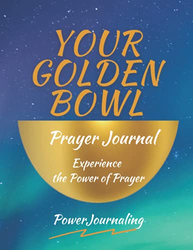 Stock image for Your Golden Bowl Prayer Journal: Experience the Power of Prayer for sale by GF Books, Inc.