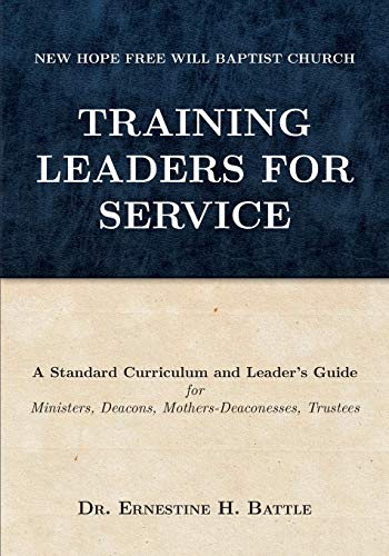 Beispielbild fr Training Leaders For Service: A Standard Curriculum and Leader's Guide for Ministers, Deacons, Mothers-Deaconesses, Trustees zum Verkauf von GF Books, Inc.