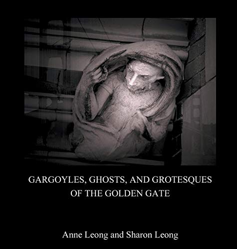 Imagen de archivo de Gargoyles, Ghosts, and Grotesques of the Golden Gate a la venta por Books From California