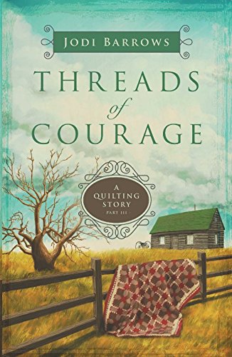 Stock image for Threads of Courage: A Quilting Story (Part 3) for sale by HPB-Emerald