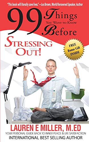 Stock image for 99 Things You Want to Know Before Stressing Out: Your Personal Guide Back to Inner Peace & Life Satisfaction for sale by ThriftBooks-Atlanta