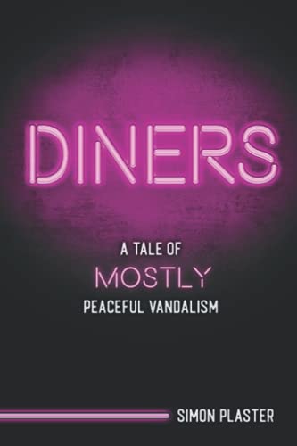 Stock image for Diners: A Tale of Mostly-Peaceful Vandalism for sale by ThriftBooks-Atlanta