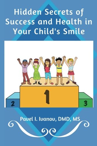 Beispielbild fr Hidden Secrets of Success and Health in Your Child's Smile: The Parent's Guide to Choosing an Orthodontist zum Verkauf von ThriftBooks-Atlanta