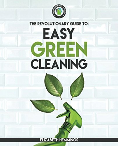 Beispielbild fr Easy Green Cleaning: Join the Safe, Effective and Eco-Friendly Cleaning Revolution by Using Simple, Inexpensive, Natural, and Non-toxic Ingredients and Recipes to Keep Your Home Sparkling Clean! zum Verkauf von ThriftBooks-Atlanta