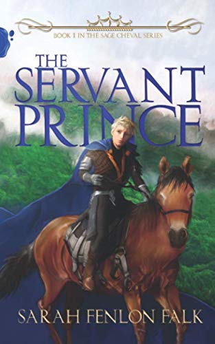 9780999431122: The Servant Prince (The Sage Cheval Series)