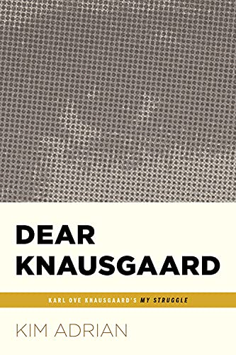 Stock image for Dear Knausgaard: Karl Ove Knausgaard's MY STRUGGLE (.AFTERWORDS) for sale by Books Unplugged