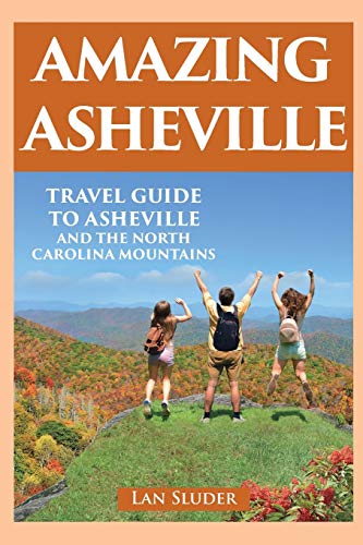 Beispielbild fr Amazing Asheville: Travel Guide to Asheville and the North Carolina Mountains zum Verkauf von ZBK Books