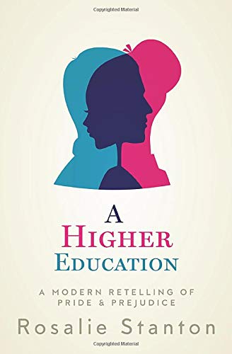 Beispielbild fr A Higher Education: A Modern Retelling of Pride & Prejudice zum Verkauf von SecondSale