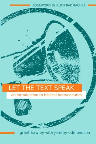 Stock image for Let the Text Speak: An Introduction to Biblical Hermeneutics for sale by Goodwill Books