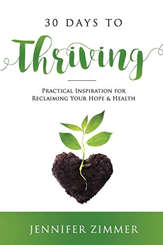 Imagen de archivo de 30 Days to Thriving: Practical Inspiration for Reclaiming Your Hope & Health a la venta por GF Books, Inc.