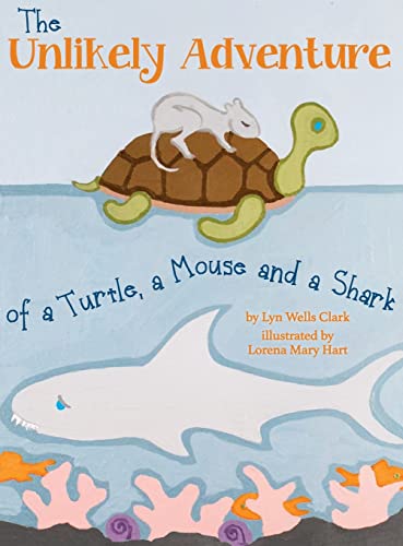 Beispielbild fr The Unlikely Adventure of a Turtle, a Mouse and a Shark zum Verkauf von Lucky's Textbooks