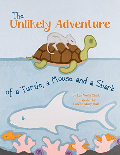 9780999440926: The Unlikely Adventure of a Turtle, a Mouse and a Shark