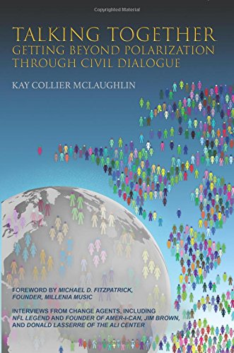 Stock image for Talking Together: Getting Beyond Polarization Through Civil Dialogue: Getting Beyond Polarization Through Civil Dialogue for sale by SecondSale