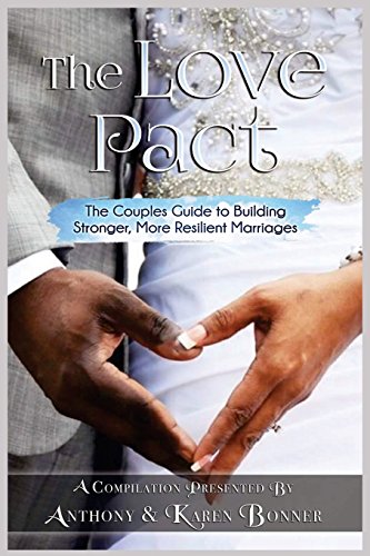 9780999447024: The Love Pact: The Couples Guide to Building Stronger, More Resilient Marriages
