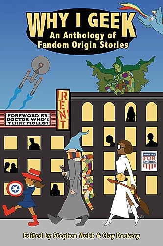 Stock image for Why I Geek: An Anthology of Fandom Origin Stories for sale by GreatBookPrices