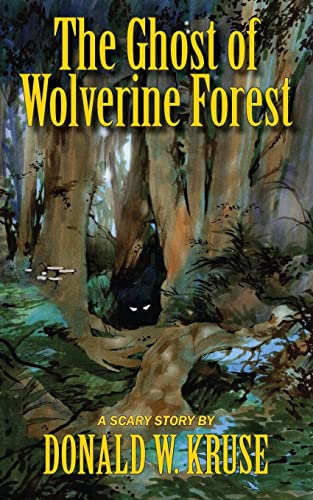 Beispielbild fr The Ghost of Wolverine Forest (Ghost of Wolverine Forest Trilogy) zum Verkauf von Lucky's Textbooks