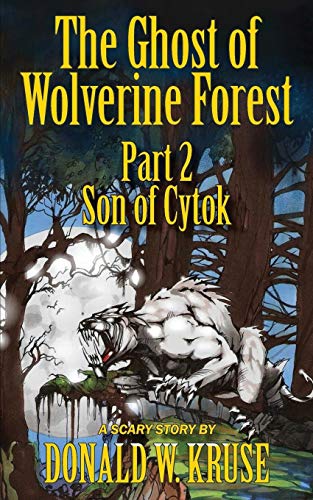 9780999457160: The Ghost of Wolverine Forest, Part 2: Son of Cytok