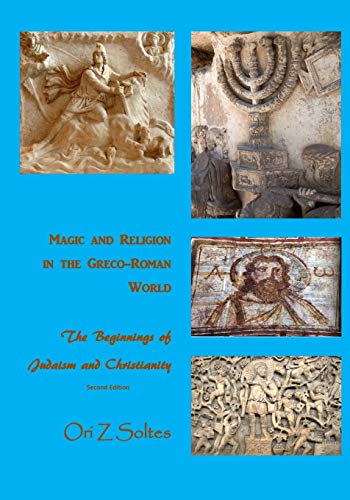 Beispielbild fr Magic and Religion in the Greco-Roman World : The Beginnings of Judaism and Christianity zum Verkauf von Better World Books