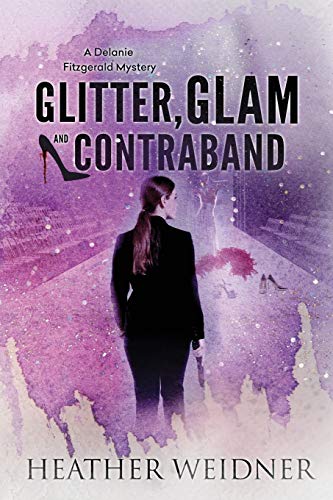 Stock image for Glitter, Glam, and Contraband: A Delanie Fitzgerald Mystery (Delanie Fitzgerald Mysteries) for sale by Irish Booksellers