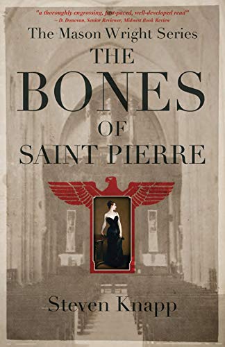 Stock image for The Bones of Saint Pierre (The Mason Wright Series) for sale by Gulf Coast Books