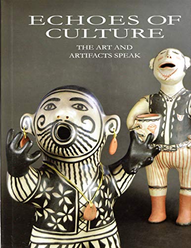 Stock image for Echoes of Culture: The Art and Artifacts Speak for sale by Friends of  Pima County Public Library