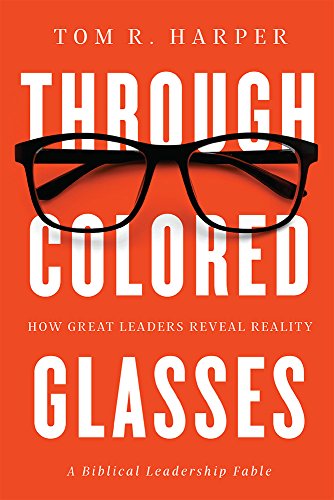 Stock image for Through Colored Glasses: How Great Leaders Reveal Reality - A Biblical Leadership Fable for sale by ThriftBooks-Dallas
