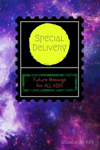 Stock image for Special Delivery: Future Message for ALL KIDS for sale by Revaluation Books