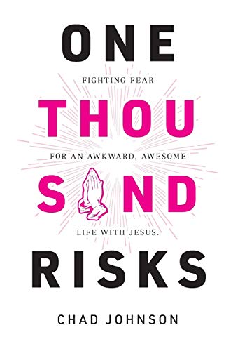 Stock image for One Thousand Risks: Fighting Fear for an Awkward, Awesome Life with Jesus. for sale by SecondSale