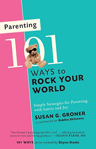 Beispielbild fr Parenting: 101 Ways to Rock Your World zum Verkauf von ThriftBooks-Atlanta