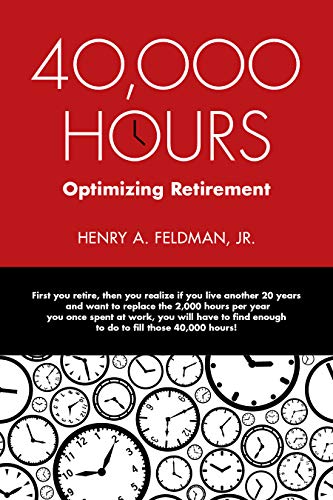 Stock image for 40,000 HOURS: Optimizing Retirement for sale by SecondSale