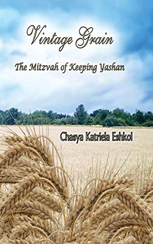 Imagen de archivo de Vintage Grain: The Mitzvah of Keeping Yashan a la venta por Lucky's Textbooks