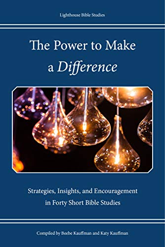 9780999485705: The Power to Make a Difference: Strategies, Insights, and Encouragement in Forty Short Bible Studies