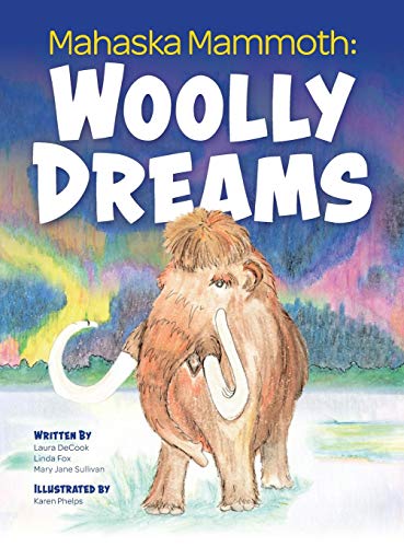 Stock image for Mahaska Mammoth: Woolly Dreams for sale by HPB Inc.