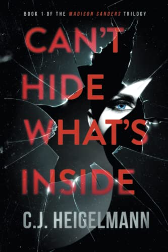 Beispielbild fr Can't Hide What's Inside (The Madison Sanders Trilogy) zum Verkauf von Big Bill's Books