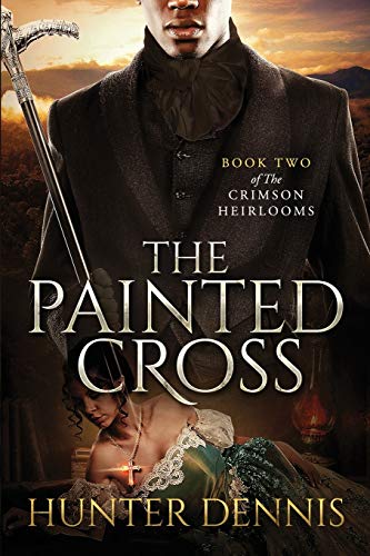 Stock image for The Painted Cross: Book Two of The Crimson Heirlooms for sale by SecondSale